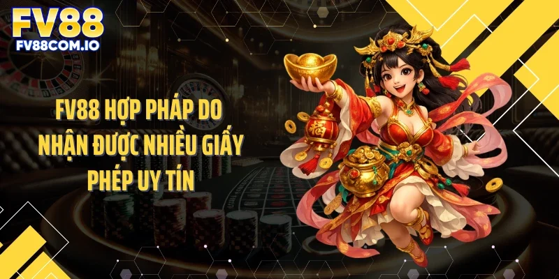 FV88 hợp pháp do nhận được nhiều giấy phép uy tín